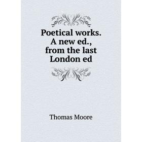 

Книга Poetical works. A new ed., from the last London ed