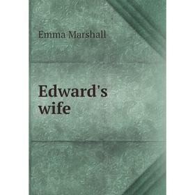 

Книга Edward's wife
