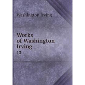 

Книга Works of Washington Irving 13