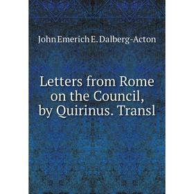 

Книга Letters from Rome on the Council, by Quirinus Transl