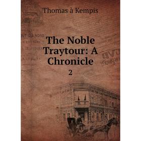 

Книга The Noble Traytour: A Chronicle 2