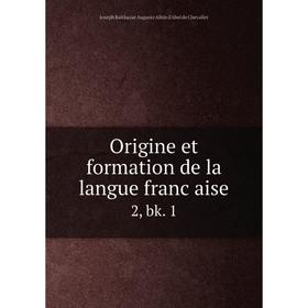 

Книга Origine et formation de la langue française 2, bk 1
