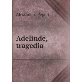

Книга Adelinde, tragedia
