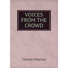 

Книга Voices from the crowd