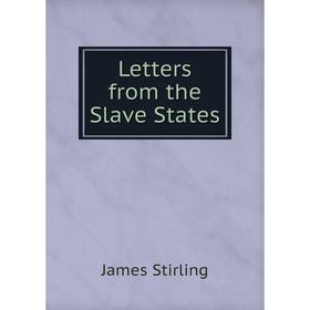 

Книга Letters from the Slave States