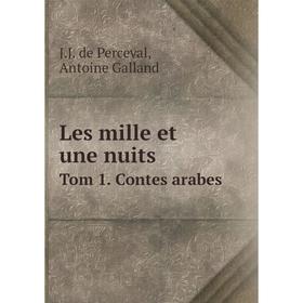 

Книга Les mille et une nuitsTom 1 Contes arabes