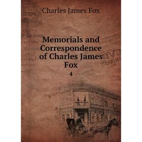 

Книга Memoria ls and Correspondence of Charles James Fox 4