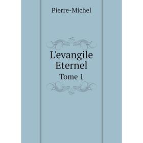 

Книга L'evangile EternelTome 1