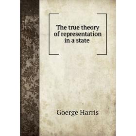 

Книга The true theory of representation in a state