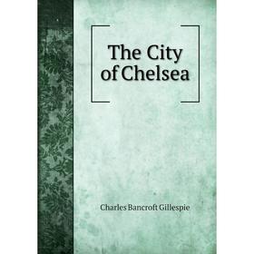 

Книга The City of Chelsea