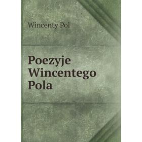 

Книга Poezyje Wincentego Pola