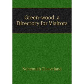 

Книга Green-wood, a Directory for Visitors