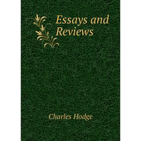 

Книга Essays and Reviews