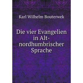 

Книга Die vier Evangelien in Alt-nordhumbrischer Sprache