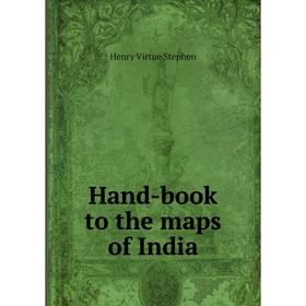 

Книга Hand-book to the maps of India