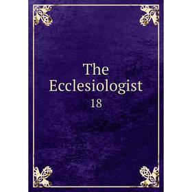 

Книга The Ecclesiologist 18