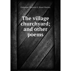 

Книга The village churchyard; and other poems