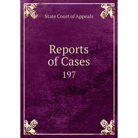 

Книга Reports of Cases 197