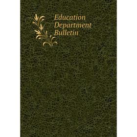

Книга Education Department Bulletin