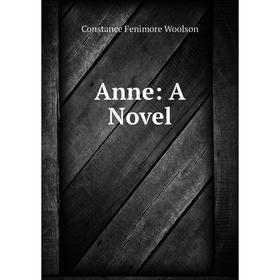

Книга Anne: A Novel