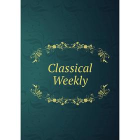

Книга Classical Weekly