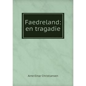 

Книга Faedreland: en tragadie