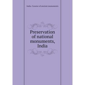 

Книга Preservation of national monuments, India