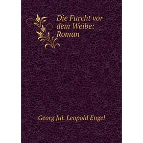 

Книга Die Furcht vor dem Weibe: Roman
