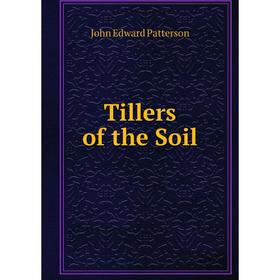 

Книга Tillers of the Soil