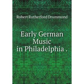

Книга Early German Music in Philadelphia