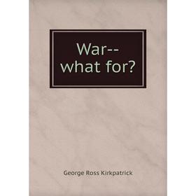 

Книга War--what for