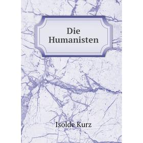 

Книга Die Humanisten