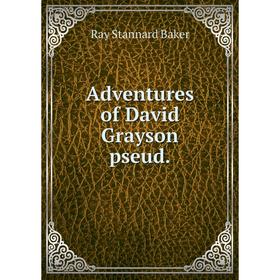 

Книга Adventures of David Grayson pseud.