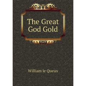

Книга The Great God Gold