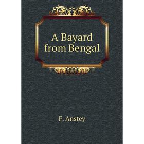 

Книга A Bayard from Bengal