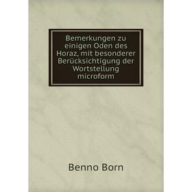 

Книга Bemerkungen zu einigen Oden des Horaz, mit besonderer Berücksichtigung der Wortstellung microform