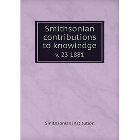 

Книга Smithsonian contributions to knowledge v. 23 1881