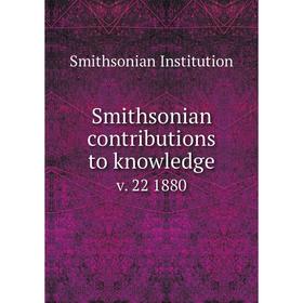 

Книга Smithsonian contributions to knowledge v. 22 1880