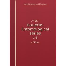 

Книга Bulletin: Entomological series 1-5