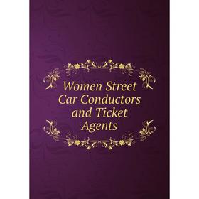 

Книга Women Street Car Conductors and Ticket Agents