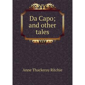 

Книга Da Capo; and other tales