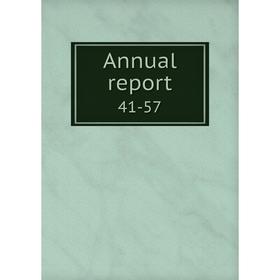 

Книга Annual report 41-57