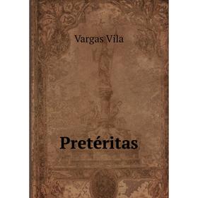 

Книга Pretéritas