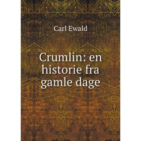 

Книга Crumlin: en historie fra gamle dage