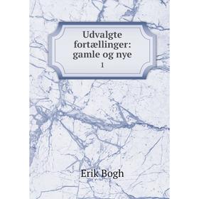

Книга Udvalgte fortællinger: gamle og nye 1