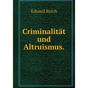 

Книга Criminalität und Altruismus.