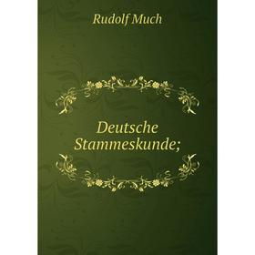 

Книга Deutsche Stammeskunde;