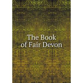 

Книга The Book of Fair Devon