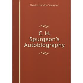 

Книга C. H. Spurgeon's Autobiography