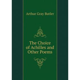 

Книга The Choice of Achilles and Other Poems